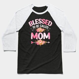 mom - blessed to be called mom Baseball T-Shirt